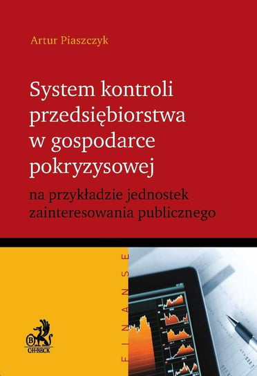 System kontroli przedsiębiorstwa w gospodarce pokryzysowej na przykładzie jednostek zainteresowania publicznego Płaszczyk Artur