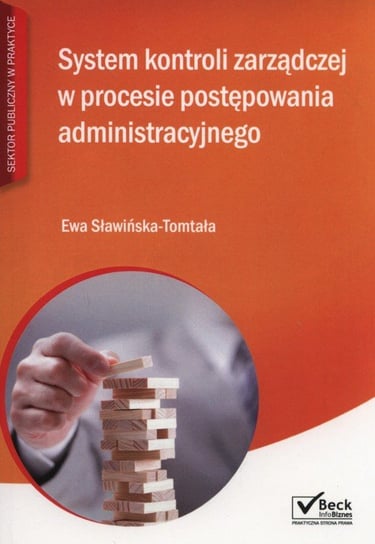System kontroli zarządczej w procesie postępowania administracyjnego + CD Sławińska-Tomtała Ewa