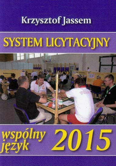System licytacyjny. Wspólny Język 2015 Jassem Krzysztof