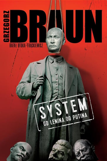 System. Od Lenina do Putina Braun Grzegorz, Otoka-Frąckiewicz Rafał