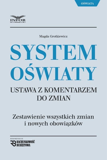 System Oświaty. Ustawa z komentarzem do zmian Grotkiewicz Magda