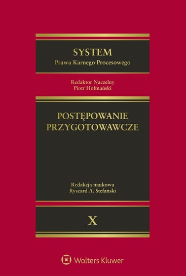 System Prawa Karnego Procesowego. Tom 10. Postępowanie przygotowawcze - ebook PDF Eichstaedt Krzysztof, Stefański Ryszard A., Woźniewski Krzysztof, Kiełtyka Andrzej, Hofmański Piotr, Dudka Katarzyna, Koredczuk Józef, Rogalski Maciej, Kosonoga Jacek, Kulesza Cezary, Cora Stanisław, Skorupka Jerzy, Tylman Janusz