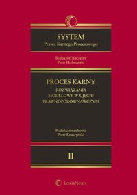 System prawa karnego procesowego. Tom 2. Proces karny - rozwiązania modelowe w ujęciu prawnoporównawczym Kruszyński Piotr, Hofmański Piotr