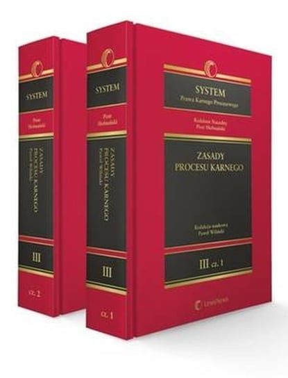System Prawa Karnego Procesowego. Tom 3. Zasady procesu karnego. Część 1-2 Opracowanie zbiorowe