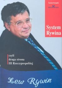 System Rywina, Czyli Druga Strona III Rzeczpospolitej Opracowanie zbiorowe