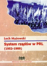 System rządów w PRL 1952-1989 Mażewski Lech