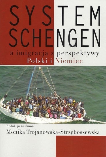 System Schengen a imigracja z perspektywy Polski i Niemiec Opracowanie zbiorowe