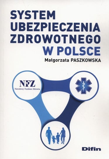 System ubezpieczenia zdrowotnego w Polsce Paszkowska Małgorzata