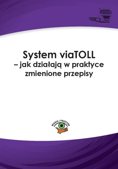 System viaTOLL – jak działają w praktyce zmienione przepisy Lotz Dariusz