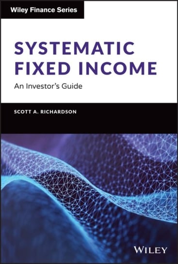 Systematic Fixed Income: An Investors Guide S. Richardson