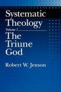 Systematic Theology: Volume 1: The Triune God Jenson Robert W.