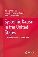 Systemic Racism in the United States Tourse Robbie W. C., Hamilton-Mason Johnnie, Wewiorski Nancy J.