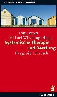 Systemische Therapie und Beratung - das große Lehrbuch Levold Tom, Wirsching Michael