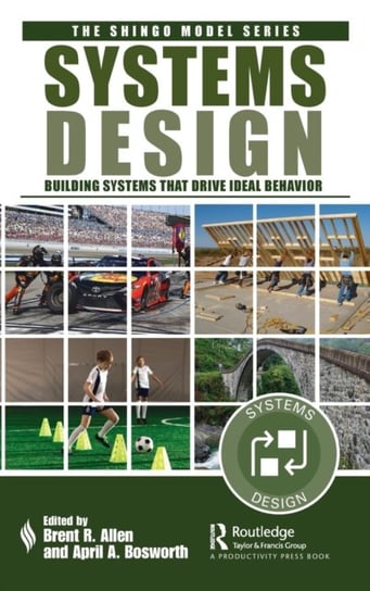 Systems Design: Building Systems that Drive Ideal Behavior April A. Bosworth