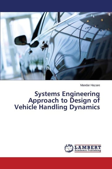 Systems Engineering Approach to Design of Vehicle Handling Dynamics Hazare Mandar
