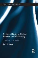 Systems Thinking, Critical Realism and Philosophy: A Confluence of Ideas Mingers John