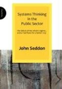 Systems Thinking in the Public Sector Seddon John