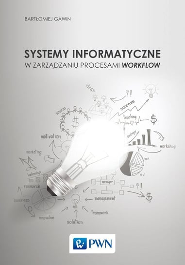 Systemy informatyczne w zarządzaniu procesami Workflow Gawin Bartłomiej