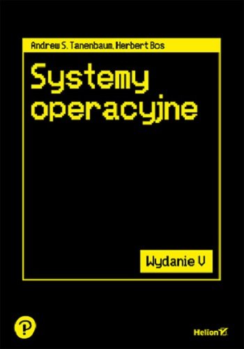 Systemy operacyjne Tanenbaum Andrew S., Bos Herbert