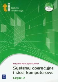 Systemy operacyjne i sieci komputerowe. Część 2 Pytel Krzysztof, Osetek Sylwia