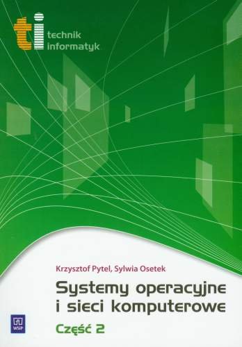 Systemy operacyjne i sieci komputerowe. Część 2 Pytel Krzysztof, Osetek Sylwia