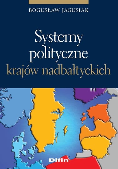 Systemy polityczne krajów nadbałtyckich Jagusiak Bogusław