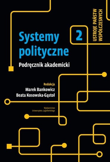 Systemy polityczne. Tom 2 Opracowanie zbiorowe