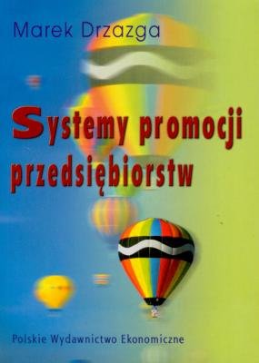 Systemy promocji przedsiębiorstw Drzazga Marek