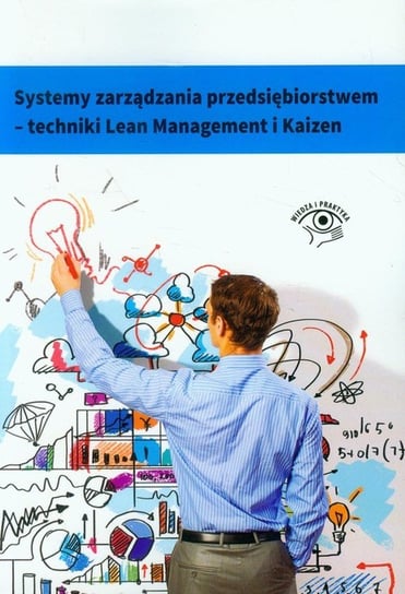 Systemy zarządzania przedsiębiorstwem - techniki Lean Management i Kaizen Opracowanie zbiorowe