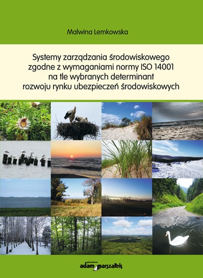 Systemy zarządzania środowiskowego zgodne z wymaganiami normy ISO 14001 Lemkowska Malwina