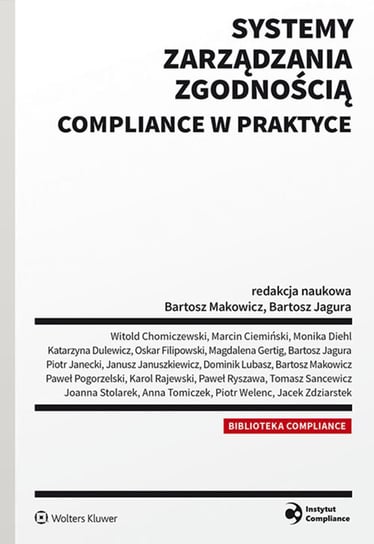 Systemy zarządzania zgodnością compliance w praktyce Makowicz Bartosz, Jagura Bartosz