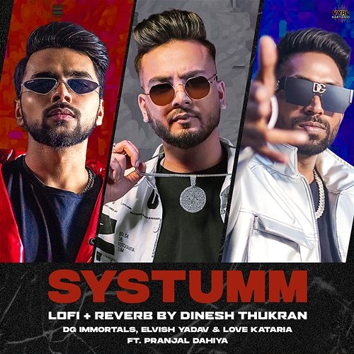 Systumm Love Kataria, Elvish Yadav feat. Pranjal Dahiya, Dinesh Thukran, DG IMMORTALS