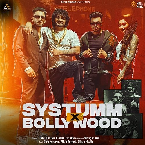 Systumm X Bollywood Sahil Khatter & Ashu Twinkle feat. Sihag Muzik, Biru Kataria, Wish Rathod