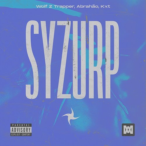 Syzurp Wolf Z Trapper, Abrahão, Kxt