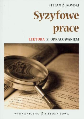 Syzyfowe prace. Lektura z opracowaniem Żeromski Stefan