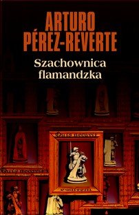 Szachownica flamandzka Perez-Reverte Arturo