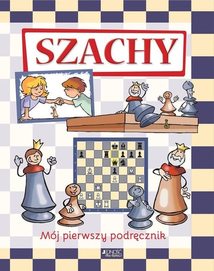 Szachy. Mój pierwszy podręcznik Halasz Ferenc, Geczi Zoldan