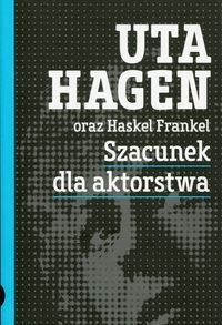 Szacunek dla aktorstwa Hagen Uta, Frankel Haskel