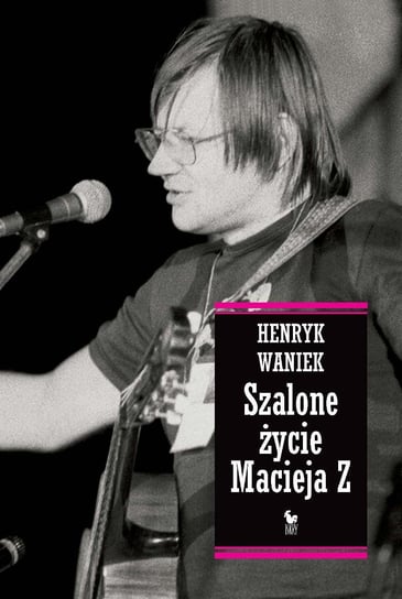 Szalone życie Macieja Z Waniek Henryk