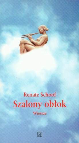 Szalony obłok. Wiersze Schoof Renate