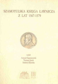 Szamotulska księga Ławnicza z lat 1567-1579 + CD Opracowanie zbiorowe