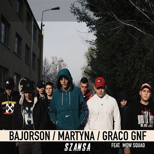 Szansa Bajorson, Martyna, Graco GNF feat. MOW Squad