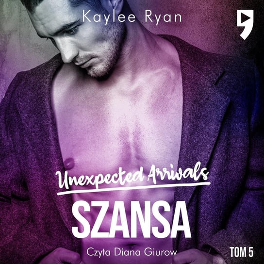 Szansa. Unexpected Arrivals. Tom 5 Ryan Kaylee
