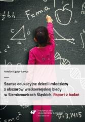Szanse edukacyjne dzieci i młodzieży z obszarów... Wydawnictwo Uniwersytetu Śląskiego