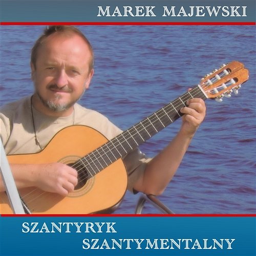 Szantyryk Szantymentalny Marek Majewski