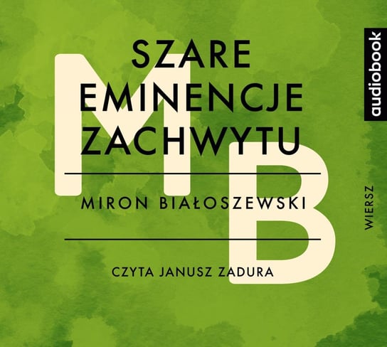 Szare eminencje zachwytu Białoszewski Miron