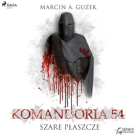 Szare Płaszcze. Komandoria 54 Guzek Marcin A.