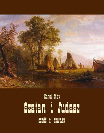 Szatan. Szatan i Judasz. Tom 1 May Karol