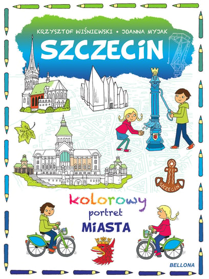Szczecin. Kolorowy portret miasta Wiśniewski Krzysztof