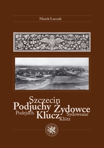 Szczecin, Podjuchy, Żydowce, Klucz Łuczak Marek